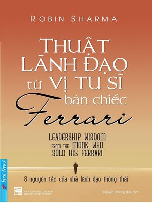 cover image of Thuật Lãnh Đạo Từ Vị Tu Sĩ Bán Chiếc Ferrari